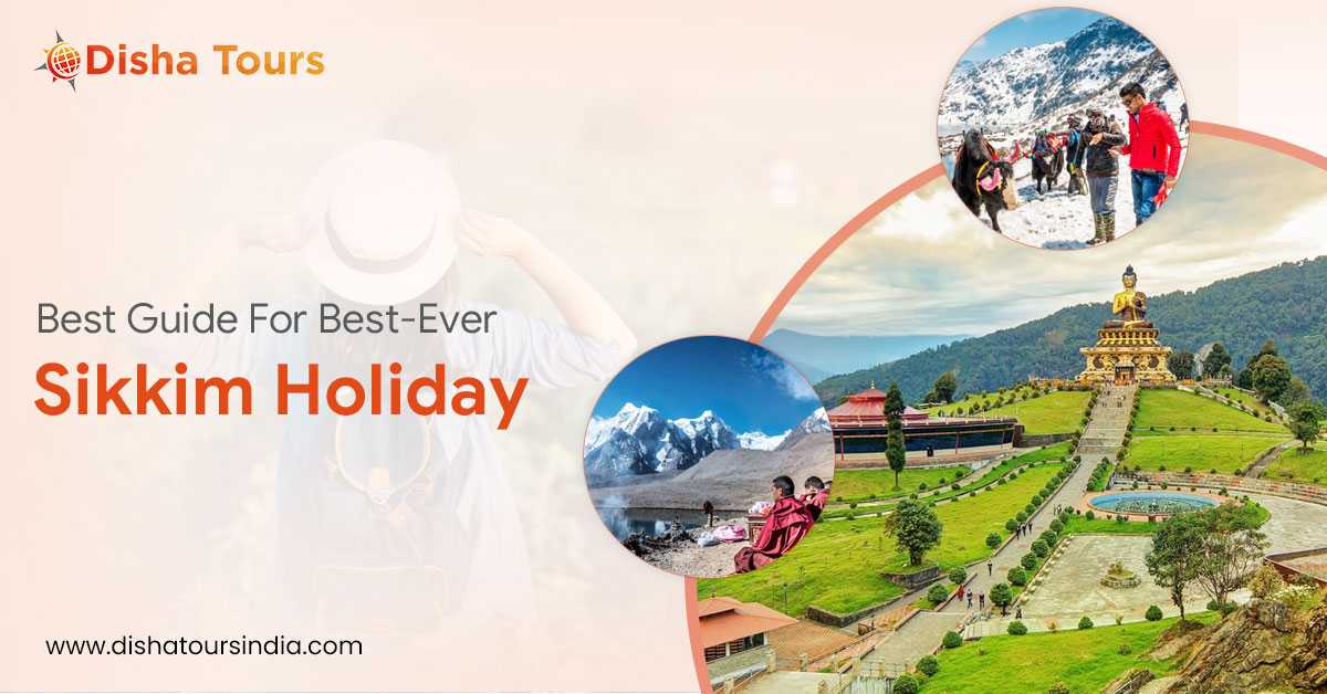 Best Guide For Best-Ever Sikkim Holiday
